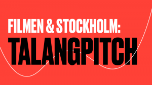 Syntolkning: Bild med texten "FILMEN & STOCKHOLM: TALANGPITCH".